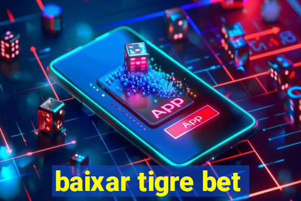 baixar tigre bet